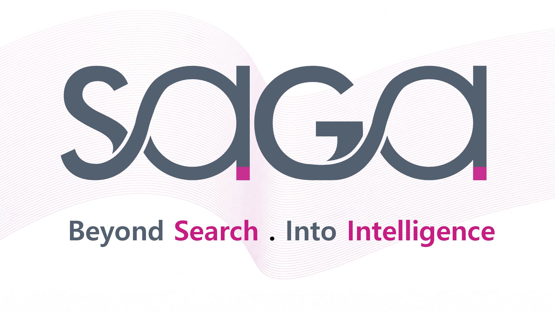 SAGA — Beyond Search. Into Intelligence